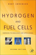 Hydrogen and Fuel Cells: Emerging Technologies and Applications - Bent Sorensen