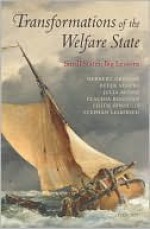 Transformations of the Welfare State: Small States, Big Lessons - Herbert Obinger, Peter Starke, Julia Moser, Stephan Leibfried, Claudia Bogedan, Edith Obinger-Gindulis