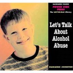 Let's Talk about Alcohol Abuse - Marianne Johnston