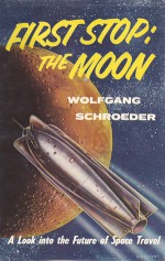 First Stop: The Moon - Wolfgang Schroeder