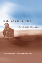 Evolution and Learning: The Baldwin Effect Reconsidered - Bruce H. Weber