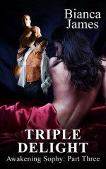 Triple Delight - Bianca James