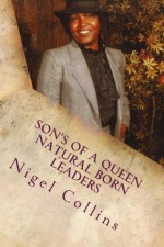 Son's of a Queen Natural Born Leaders - Nigel Collins