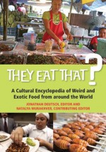 They Eat That? - Deutsch Ph.D., Jonathan, Natalya Murakhver, Jonathan Deutsch