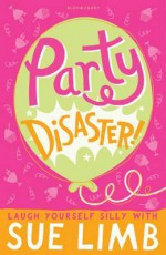 Party Disaster! - Sue Limb