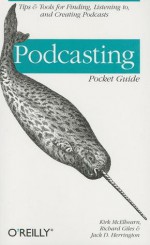 Podcasting Pocket Guide - Kirk McElhearn, Richard Giles, Jack Herrington