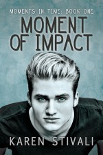 Moment of Impact - Karen Stivali