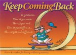 Keep Coming Back Gift Book: Humor & Wisdom for Living and Loving Recovery (Keep Coming Back Books) - Meiji Stewart, David Blaisdell, Hazelden Foundation