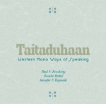 Taitaduhaan: Western Mono Ways of Speaking - Paul V. Kroskrity, Rosalie Bethel, Jennifer F. Reynolds