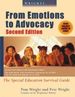 Wrightslaw: From Emotions to Advocacy: The Special Education Survival Guide - Peter W.D. Wright, Pamela Darr Wright