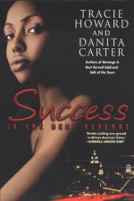 Success is the Best Revenge - Tracie Howard, Danita Carter