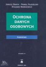 Ochrona danych osobowych : komentarz - Janusz Barta