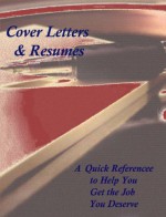 Cover Letters & Resumes: A Quick Reference to Help You Get the Job You Deserve - Casey Lane