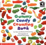 The Gummy Candy Counting Book - Richard Hutchings, Richard Hutchings