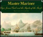 Master Mariner: Captain James Cook and the Peoples of the Pacific - Dennis R. Reid, Daniel Conner