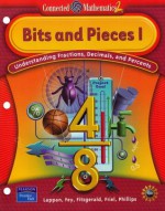 Bits and Pieces, Vol. 1: Understanding Fractions, Decimals, and Percents (Connected Mathematics 2 Series) - Glenda Lappan, James T. Fey, William M. Fitzgerald, Susan N. Friel, Elizabeth Difanis Phillips