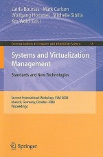 Systems and Virtualization Management: Standards and New Technologies; Second International Workshop, SVM 2008 Munich, Germany, October 21-22, 2008 Proceedings - Latifa Boursas