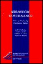 Strategic Governance: How to Make Big Decisions Better - Jack H. Schuster, Myrtle M. Yamada, Kathleen A. Corak