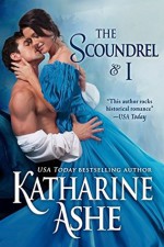 The Scoundrel and I - Katharine Ashe