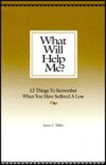 What Will Help Me? / How Can I Help? - James E. Miller