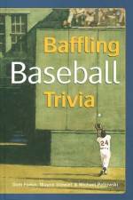 Baffling Baseball Trivia - Dom Forker, Wayne Stewart, Michael Pellowski, Michael J. Pellowski