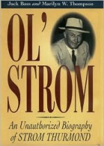 Ol' Strom: An Unauthorized Biography of Strom Thurmond - Jack Bass, Marilyn W. Thompson