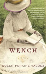 Wench: A Novel - Dolen Perkins-Valdez