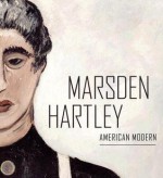 Marsden Hartley: American Modern - Patricia McDonnell