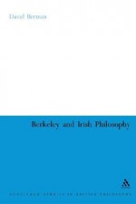 Berkeley and Irish Philosophy (Continuum Studies in British Philosophy) - David Berman