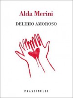 Delirio amoroso (Poesie) (Italian Edition) - Alda Merini