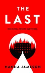 The Last: The bestselling thriller that will keep you up all night - Hanna Jameson