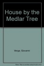 House by the Medlar Tree - Giovanni Verga, J. Landry