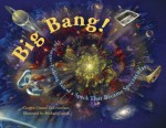 Big Bang!: The Tongue-Tickling Tale of a Speck That Became Spectacular - Carolyn DeCristofano, Michael W. Carroll