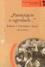 Pamiętajcie o ogrodach Antologia Część 1 - Andrzej Makowiecki, Andrzej Markowski, Paszyński Włodzimierz