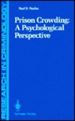 Prison Crowding: A Psychological Perspective - Paul B. Paulus