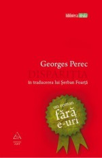 Dispariţia - Georges Perec, Şerban Foarţă