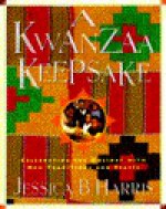 A Kwanzaa Keepsake: Celebrating the Holiday with New Traditions and Feasts - Jessica B. Harris