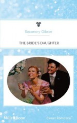 Mills & Boon : The Bride's Daughter - Rosemary Gibson