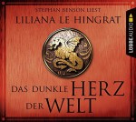 Das dunkle Herz der Welt - Liliana Le Hingrat, Sebastian Danysz, Stephan Benson