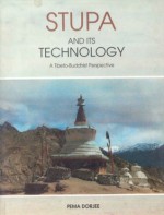 Stupa and its Technology: A Tibeto-Buddhist Perspective (Indira Gandhi National Centre for the Arts) - Pema Dorjee