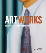 ArtWorks: The Progressive Collection - Dan Cameron, Peter Lewis