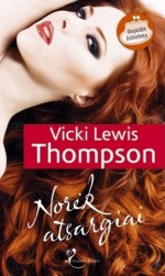 Norėk atsargiai - Vicki Lewis Thompson, Gražina Nemunienė