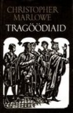 Tragöödiad - Christopher Marlowe, Krista Mits, Harald Rajamets, Avo Keerend