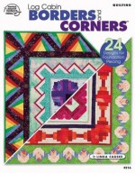 Quilting Log Cabin Borders and Corners - Linda Causee, American School of Needlework Staff