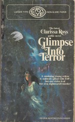 Glimpse Into Terror - Clarissa Ross