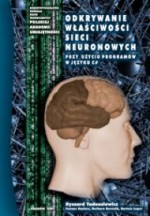 Odkrywanie właściwości sieci neuronowych przy użyciu programów w języku C# - Ryszard Tadeusiewicz, Tadeusz Gąciarz, Barbara Borowik, Bartosz Leper