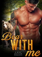 Bear With Me: An M/M Gay Shifter MPreg Romance - M. May