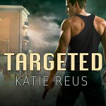 Targeted: Deadly Ops, Book 1 - Sophie Eastlake, Katie Reus