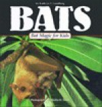 Bat Magic for Kids - Kathryn T. Lundberg