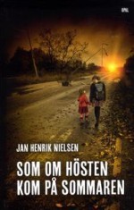 Som om hösten kom om sommaren - Jan Henrik Nielsen